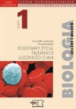 Biologia- zeszyt ćwiczeń. Podstawy życia. Tajemnice ludzkiego ciała. Część I