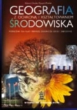 Geografia z ochroną i kształtowaniem środowiska. Klasa 1 Podręcznik dla ZSZ