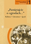 Pamiętajcie o ogrodach. Kultura. Literatura. Język. Część 1 Kształcenie w zakresie rozszerzonym. Ant