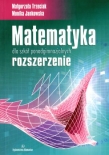 Matematyka dla szkół ponadgimnazjalnych rozszerzenie