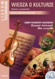 Wiedza o kulturze. Klasy 1-3, liceum. Zeszyt ćwiczeń. Zakres podstawowy i rozszerzony