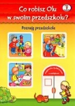 Co robisz Olu w swoim przedszkolu? Poznaję przedszkole