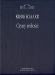 Czyny miłości. Kilka rozważań chrześcijańskich w postaci mów S. Kierkegaarda