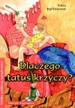 Dlaczego tatuś krzyczy