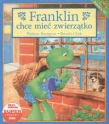 Franklin chce mieć zwierzątko