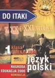 Z XX i XXI wieku. Klasa 1 - Kształcenie literacko-kulturowe. Podręcznik dla ucznia gimnazjum.