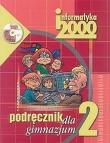 INFORMATYKA 2000 cz. 2 Gimnazjum Podręcznik