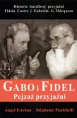 Gabo i Fidel Pejzaż przyjaźni