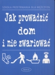 Jak prowadzić dom i nie zwariować