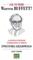 Jak to robi Warren Buffett? 24 genialne strategie największego na świecie inwestora giełdowego