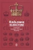Królowie elekcyjni Leksykon biograficzny