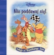 Nie poddawaj się! Lekcje ze Stumilowego Lasu