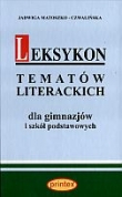 Leksykon tematów literackich dla gimnazjów i szkół podstawowych