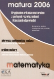 Matematyka. Matura 2006. Oryginalne arkusze maturalne z pełnymi rozwiązaniami i kluczami odpowiedzi