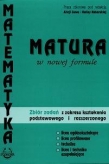 Matura w nowej formule. Matematyka. Zbiór zadań z zakresu kształcenia podstawowego i rozszerzonego