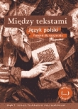 Język polski. Między tekstami. Część 1. Poradnik dla nauczyciela. Początki. Średniowiecze(echa współ