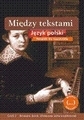 Język polski. Między tekstami. Część 2. Poradnik dla nauczyciela. Renesans. Barok. Oświecenie