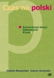 Czas na polski Scenariusze lekcji. Gimnazjum. Klasa I