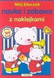 Mój bloczek. Nauka i zabawa z naklejkami