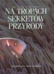 Na tropach sekretów przyrody