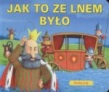 Jak to ze lnem było. Nasze polskie bajki