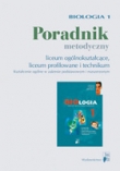 Biologia 1. Poradnik metodyczny z płytą CD. Liceum ogólnokształcące, liceum profilowane i technikum.