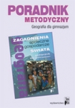 Geografia dla gimnazjum. Zagadnienia społeczne i gospodarcze świata. Poradnik metodyczny