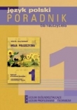 Język polski 1. Moja polszczyzna. Poradnik dla nauczyciela. Liceum