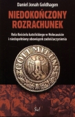 NIEDOKOŃCZONY ROZRACHUNEK Rola Kościoła Katolickiego w Holocauście i niedopełniony obowiązek zadośćuczynienia 