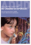 Od chaosu do spokoju. Jak wychowywać dzieci z ADHD i innymi zaburzeniami zachowania