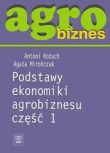 Agrobiznes Podstawy ekonomiki agrobiznesu Część 1 Podręcznik