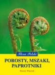 Porosty mszaki paprotniki