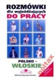 ROZM.DLA WYJ.DO PRACY-WŁOSKIE EDYTOR 978-83-89792-02-0  /1-A-24/