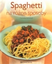 Spaghetti na różne sposoby