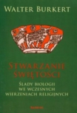Stwarzanie świętości Ślady biologii we wczesnych wierzeniach religijnych