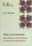 Szkic teorii praktyki poprzedzony trzema studiami na temat etnologii Kabylów