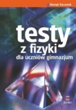 Testy z fizyki dla uczniów gimnazjum