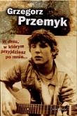 W dniu w którym przyjdziesz po mnie..