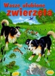 WASZE ULUBIONE ZWIERZĘTA OP. GRAFAG 83-7487-034-6