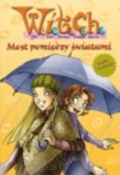 Witch. Most pomiędzy światami. Nowe wydanie