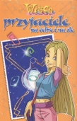 Witch. Przyjaciele na dobre i na złe / Miłość, czy to już?
