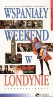 Wspaniały weekend w Londynie