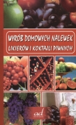 Wyrób domowych nalewek, likierów i koktajli piwnych