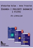 Zadania i projekty badawcze. Gimnazjum. Fizyka
