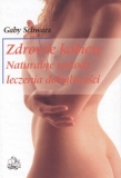 Zdrowie kobiety. Naturalne metody leczenia dolegliwości