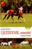 Ujeżdżenie, naturalnie!