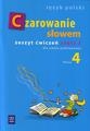 Czarowanie słowem 4 Zeszyt ćwiczeń część 2