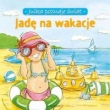 Julka poznaje świat Jadę na wakacje