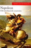 Napoleon od rewolucji do cesarstwa