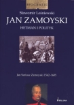 Jan Zamoyski Hetman i polityk